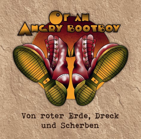 Of an Angry Bootboy - Von roter Erde, Dreck & Scherben  CD