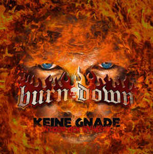 Burn Down - Keine Gnade