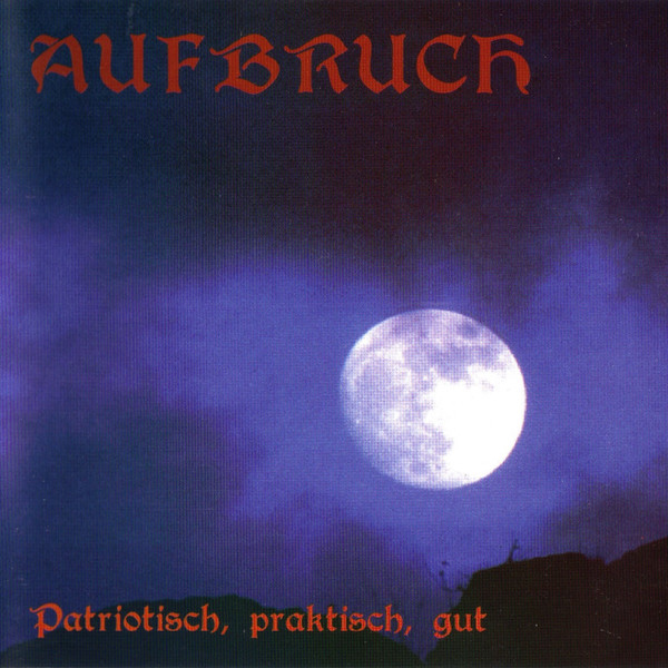 Aufbruch - Patriotisch, praktisch, gut CD